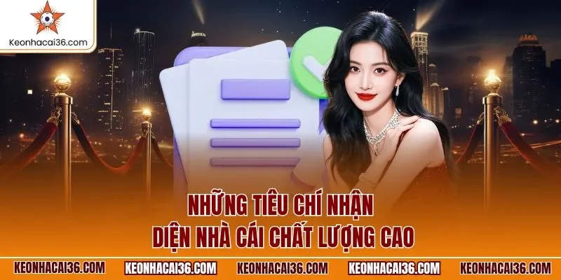 Những tiêu chí nhận diện nhà cái chất lượng cao